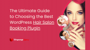 The Ultimate Guide to Choosing the Best WordPress Hair Salon Booking Plugin
