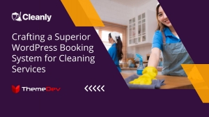 Optimizing Your Cleaning Service Business with a Superior WordPress Booking System